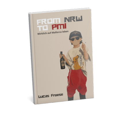 From NRW to PMI - Wirklich auf Mallorca leben BUCH