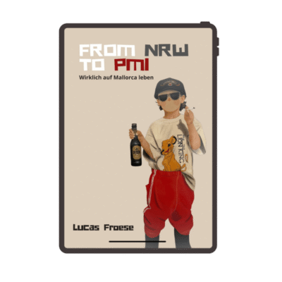 From NRW to PMI - Wirklich auf Mallorca leben EBOOK